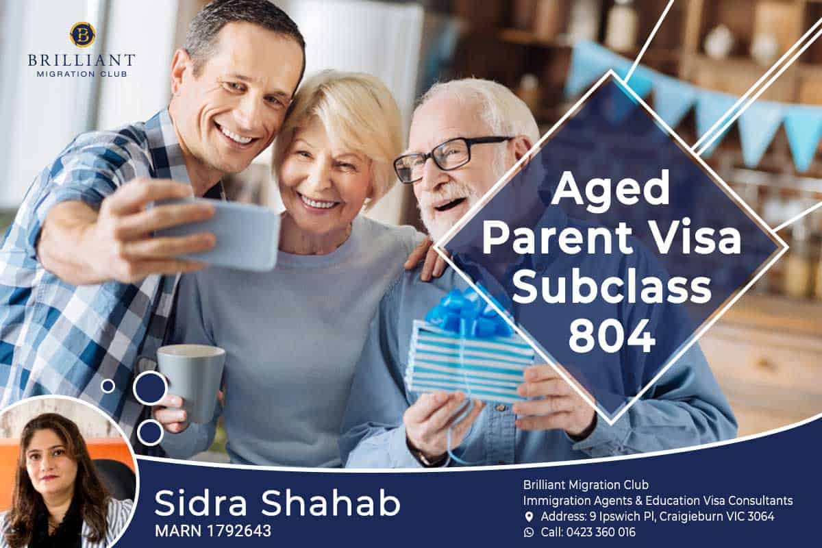 AGED PARENT VISA SUBCLASS 804 Brilliant Migration Club