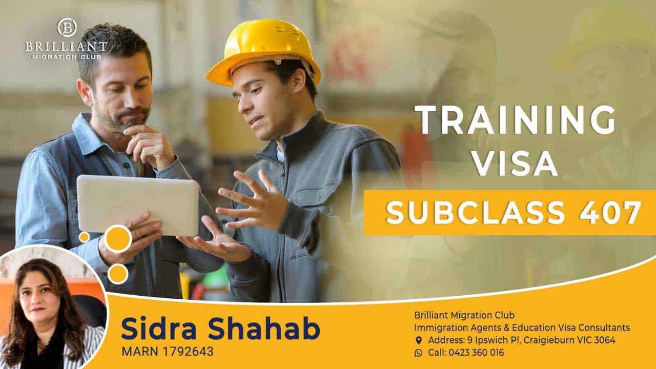 Training Visa Subclass 407 | Brilliant Migration Club